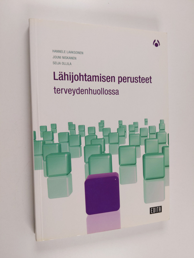 Hannele Laaksonen : Lähijohtamisen perusteet terveydenhuo...