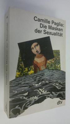 Camille Paglia : Die Masken der Sexualität