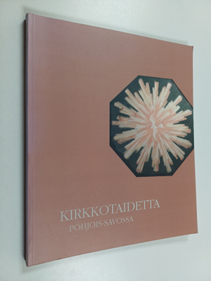 Kirkkotaidetta Pohjois-Savossa = Church art in North Savo
