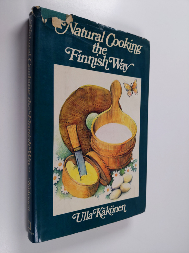 Ulla Käkönen : Natural Cooking the Finnish Way