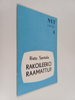Risto Santala : Rakoileeko Raamattu