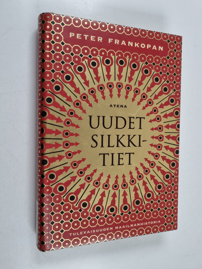 Peter Frankopan : Uudet silkkitiet : tulevaisuuden maailm...