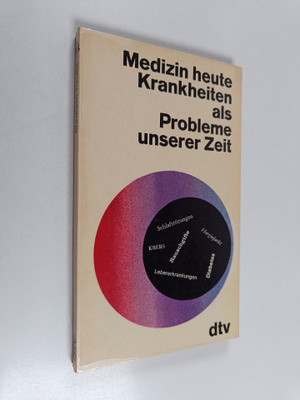 Wolfgang Kirchesch : Medizin heute : Krankheiten als Prob...