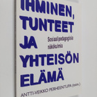 Ihminen, tunteet ja yhteisön elämä : sosiaalipedagogisia ... - pikkukuva 1