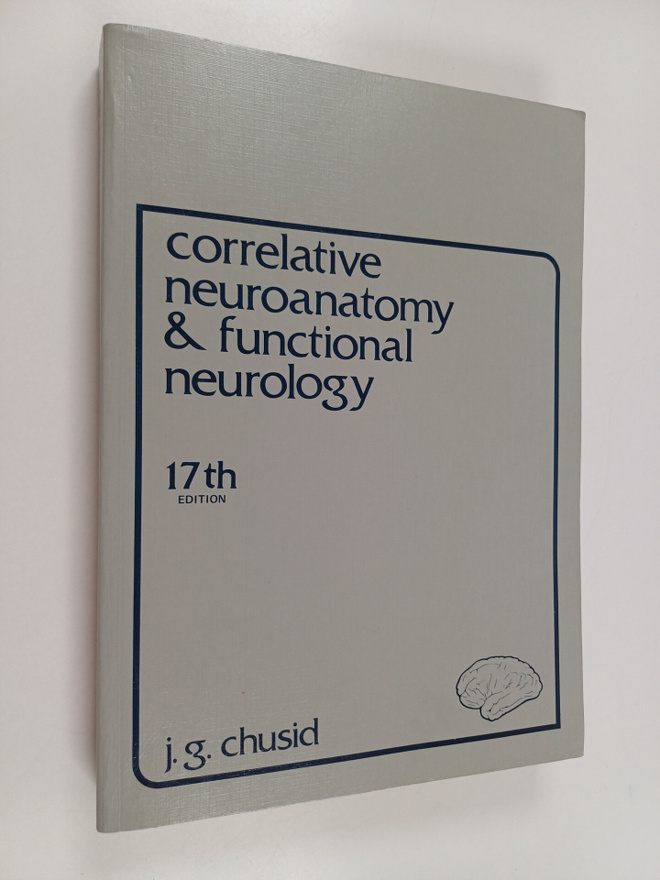 Joseph G. Chusid : Correlative neuroanatomy & functional ...