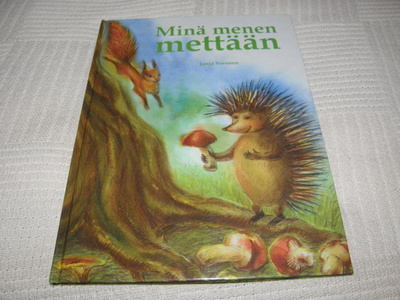 Tanja Varonen Minä menen mettään