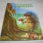 Tanja Varonen Minä menen mettään - pikkukuva 1