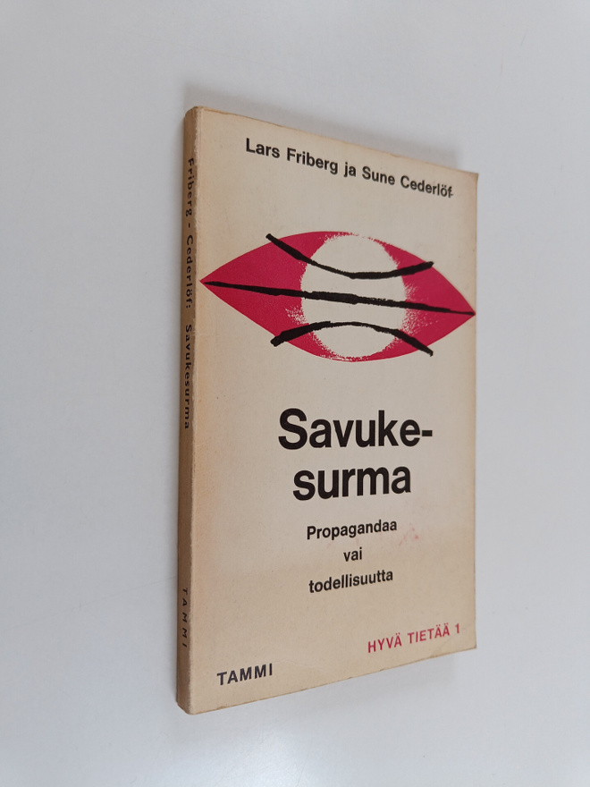 Lars Friberg : Savukesurma : propagandaa vai todellisuutta