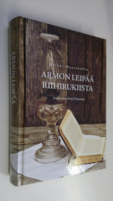 Heikki Mustakallio : Armon leipää riihirukiista
