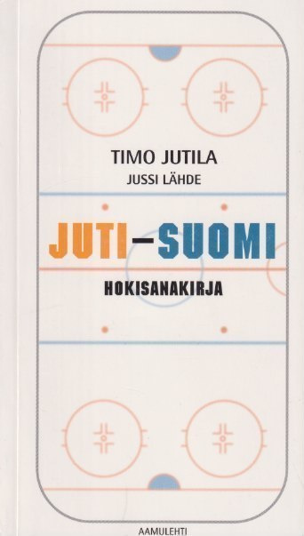 Timo Jutila: Juti-suomi - hokisanakirja