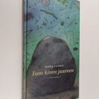 Maria Vuorio : Ison kiven juureen - pikkukuva 1