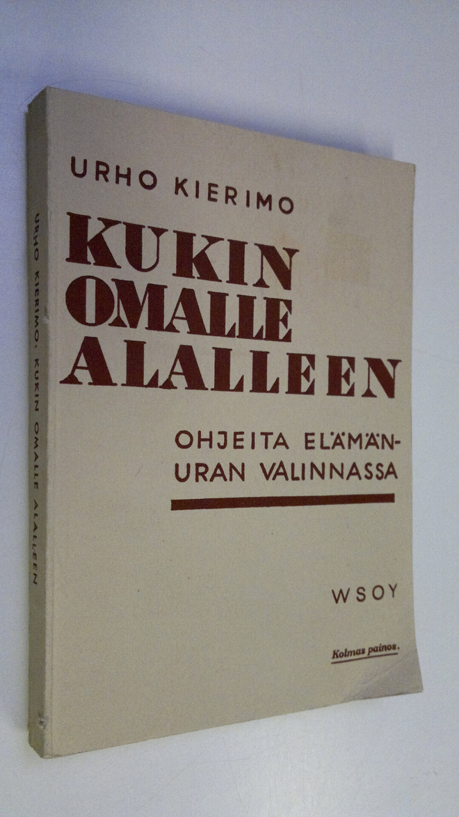 Urho Kierimo : Kukin omalle alalleen : ohjeita ammatin va...