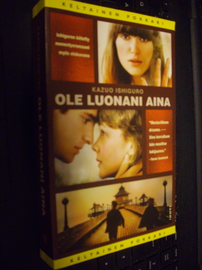 Kazuo Ishiguro : Ole luonani aina ( 2 p. 2011 ) Sis. postiku