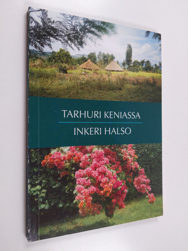 Inkeri Halso : Tarhuri Keniassa : matkakertomus lähetysty...