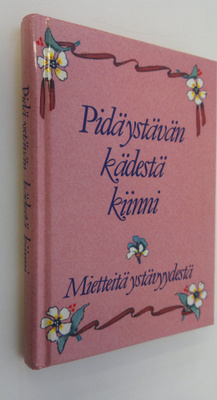 Salme (toim.) Saure : Pidä ystävän kädestä kiinni : miett...