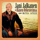 Jani Jalkanen Ja Hänen Orkesterinsa • Matka Jatkuu CD - pikkukuva 1