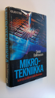 Dieter Balkhausen : Mikrotekniikka : kolmas teollinen val...