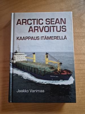 Jaakko Varimaa – Arctic Sean arvoitus. Kaappaus Itämerellä