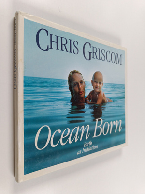 Chris Griscom : Ocean born : Birth as intiation