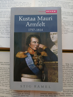Stig Ramel - Kustaa Mauri Armfelt 1757-1814 (pokkari)