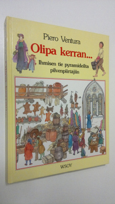Piero Ventura : Olipa kerran : ihmisen tie pyramideilta p...