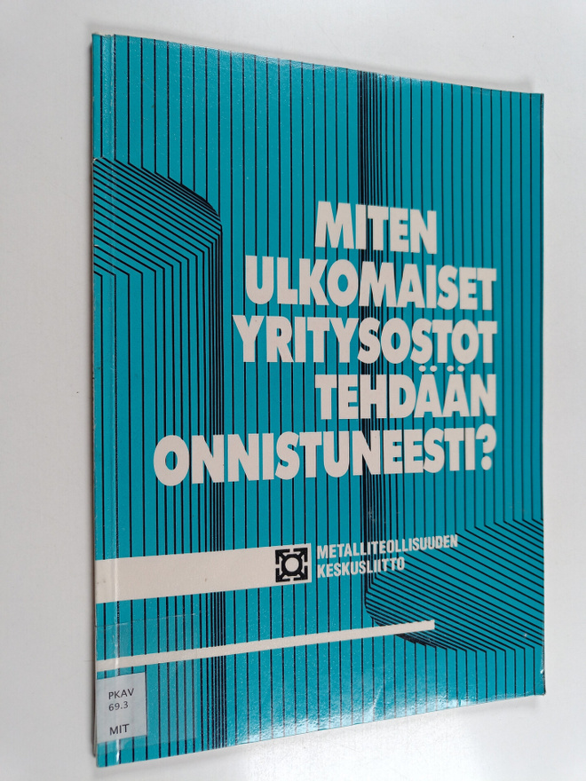 Miten ulkomaiset yritysostot tehdään onnistuneesti?