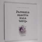 Taina Parviainen : Paremmin sanottu kuin tehty - pikkukuva 1