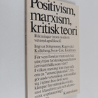 Ingvar Johansson : Positivism, marxism, kritisk teori - pikkukuva 1