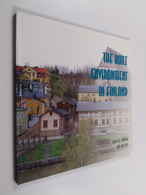 The built environment in Finland : land use, housing and ...
