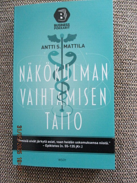Antti S. Mattila NÄKÖKULMAN VAIHTAMISEN TAITO (Pokkari)