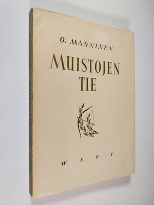 Otto Manninen : Muistojen tie : valikoima jälkeenjääneitä...
