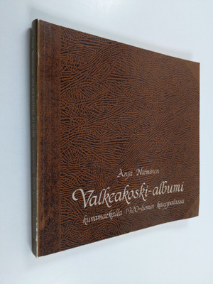 Anja Nieminen : Valkeakoski-albumi : kuvamatkalla 1920-lu...