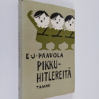 E. J. Paavola : Pikkuhitlereitä : suomalaisen politiikan ... - pikkukuva 1