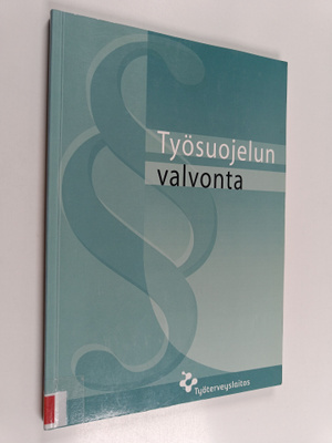 Virve (toim.) Mertanen : Työsuojelun valvonta : ohjeita j...