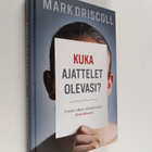 Mark Driscoll : Kuka ajattelet olevasi? : löydä oikea ide... - pikkukuva 1