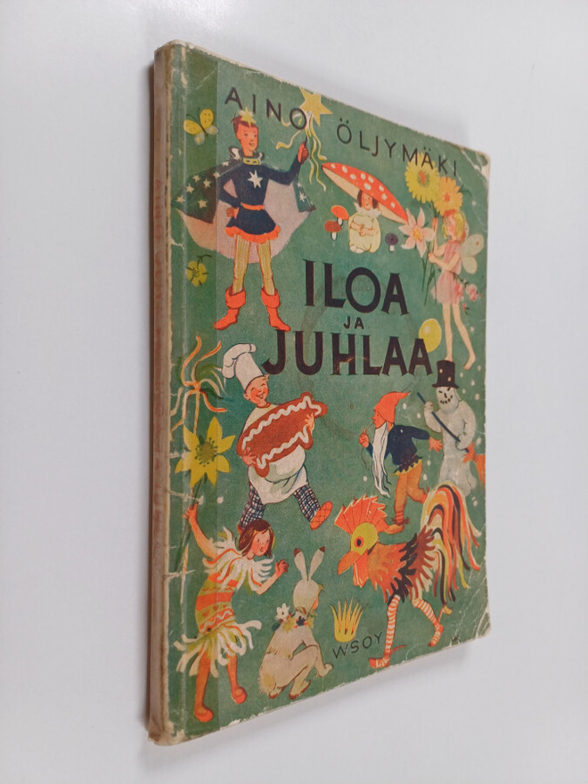 Aino Öljymäki : Iloa ja juhlaa : esitystehtäviä koulun pi...