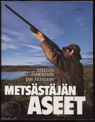 Andersson & Åkerman: Metsästäjän aseet sid.kp 1.p 1989