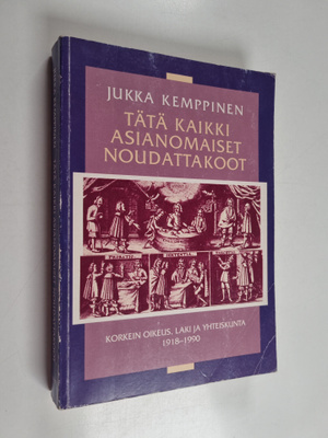 Jukka Kemppinen : Tätä kaikki asianomaiset noudattakoot :...