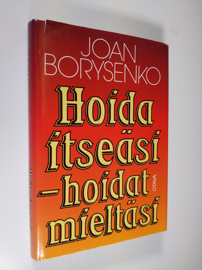Joan Borysenko : Hoida itseäsi - hoidat mieltäsi