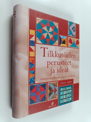 Celia Eddy : Tilkkutöiden perusteet ja ideat