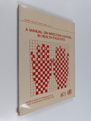 A manual on infection control in health facilities
