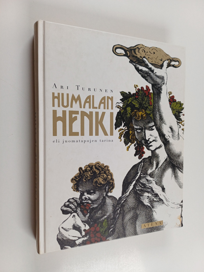 Ari Turunen : Humalan henki, eli, Juomatapojen tarina