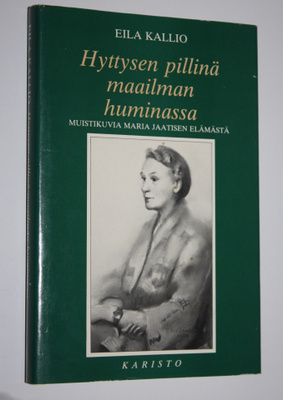 Eila Kallio : Hyttysen pillinä maailman huminassa : muist...