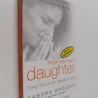 Sandra Gregory : Forget You Had a Daughter : Doing Time i... - pikkukuva 1