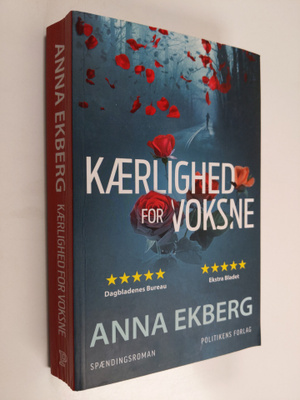 Anna Ekberg : Kaerlighed for voksne : spaendingsroman