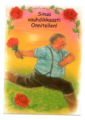 "SINUA VAUHDIKKAASTI ONNITELLEN!" -KORTTI / (Hörölä)