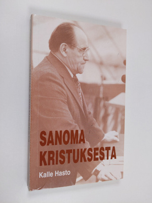 Kalle Hasto : Sanoma Kristuksesta