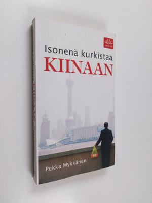 Pekka Mykkänen : Isonenä kurkistaa Kiinaan