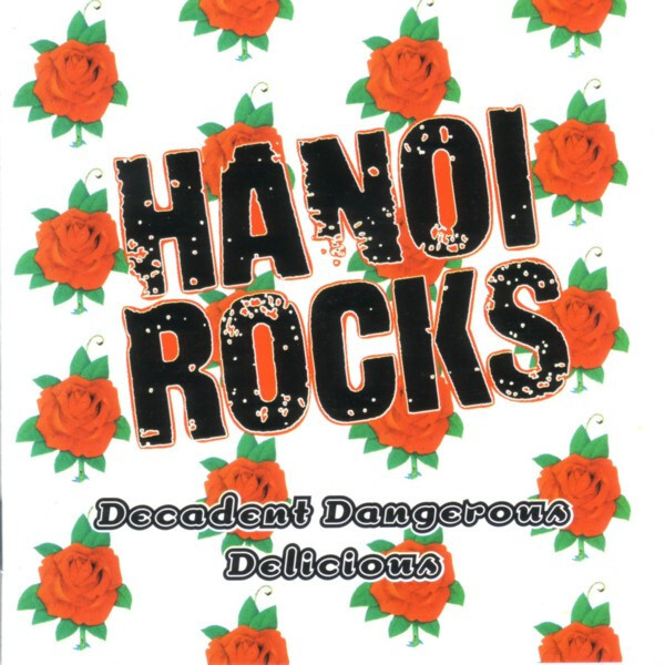 Hanoi Rocks – Decadent Dangerous Delicious 2CD