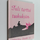 Tuli tarttui tuohuksiin : Kittilän kirjoittajien antologi... - pikkukuva 1